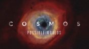 New Trailer for COSMOS: Possible Worlds Released