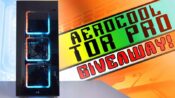 Thumbnail,-AeroCool-Tor-Pro-(Giveaway)