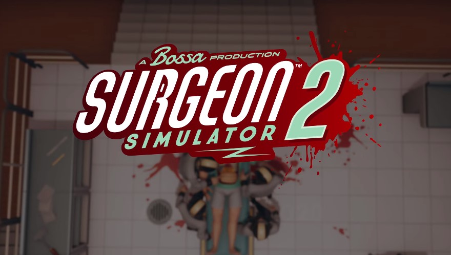 Surgeon Simulator 2 Is Announced For Release Video Eteknix