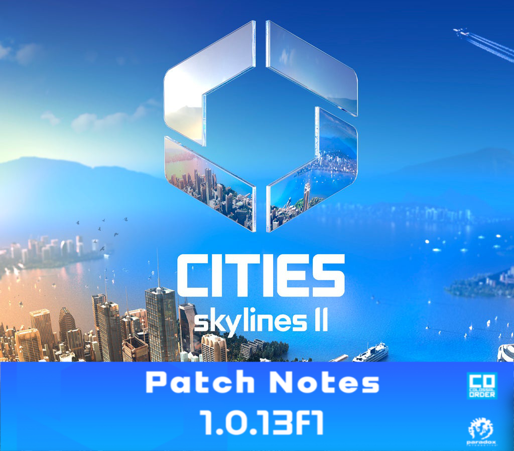 Cities: Skylines 2 hotfix 1.0.13f1 patch notes fix a bunch of